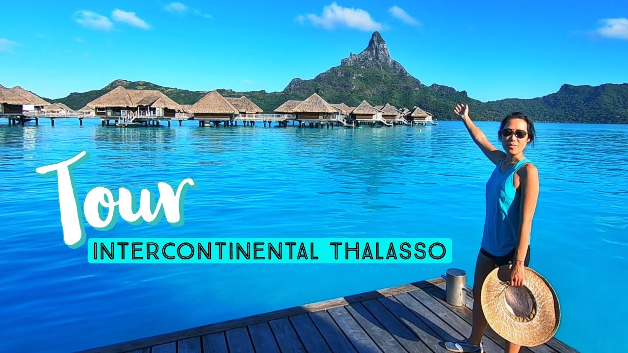 BEST over the WATER Bungalow stay at the Intercontinental THALASSO in BORA BORA, Room & Hotel TOUR