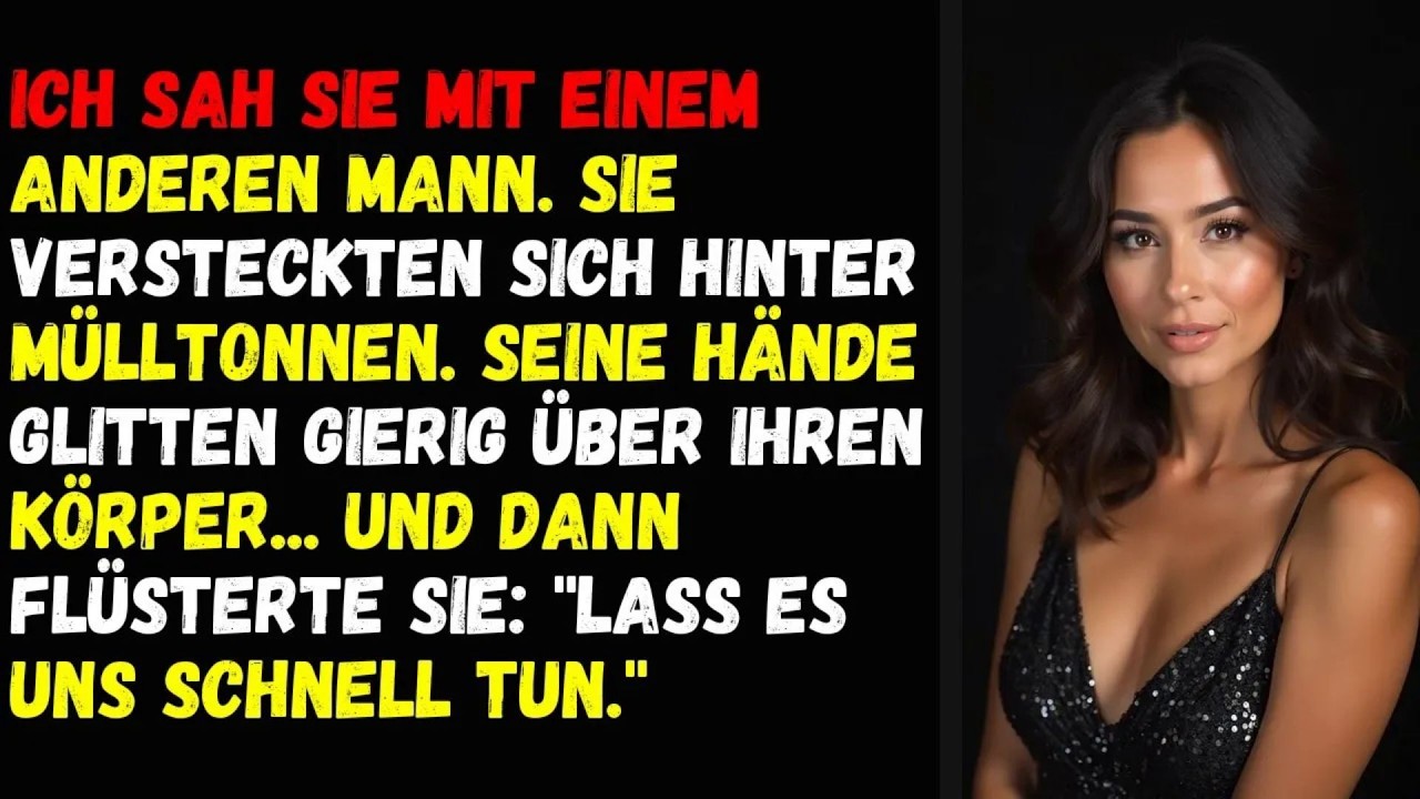 🦋Ich sah sie mit einem anderen Mann  Sie versteckten sich hinter Mülltonnen  Seine Hände glitten🦋
