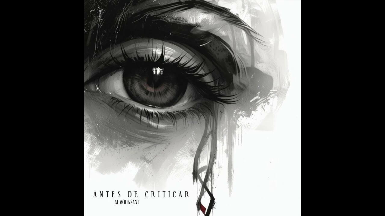 Almouksant - Antes De Criticar