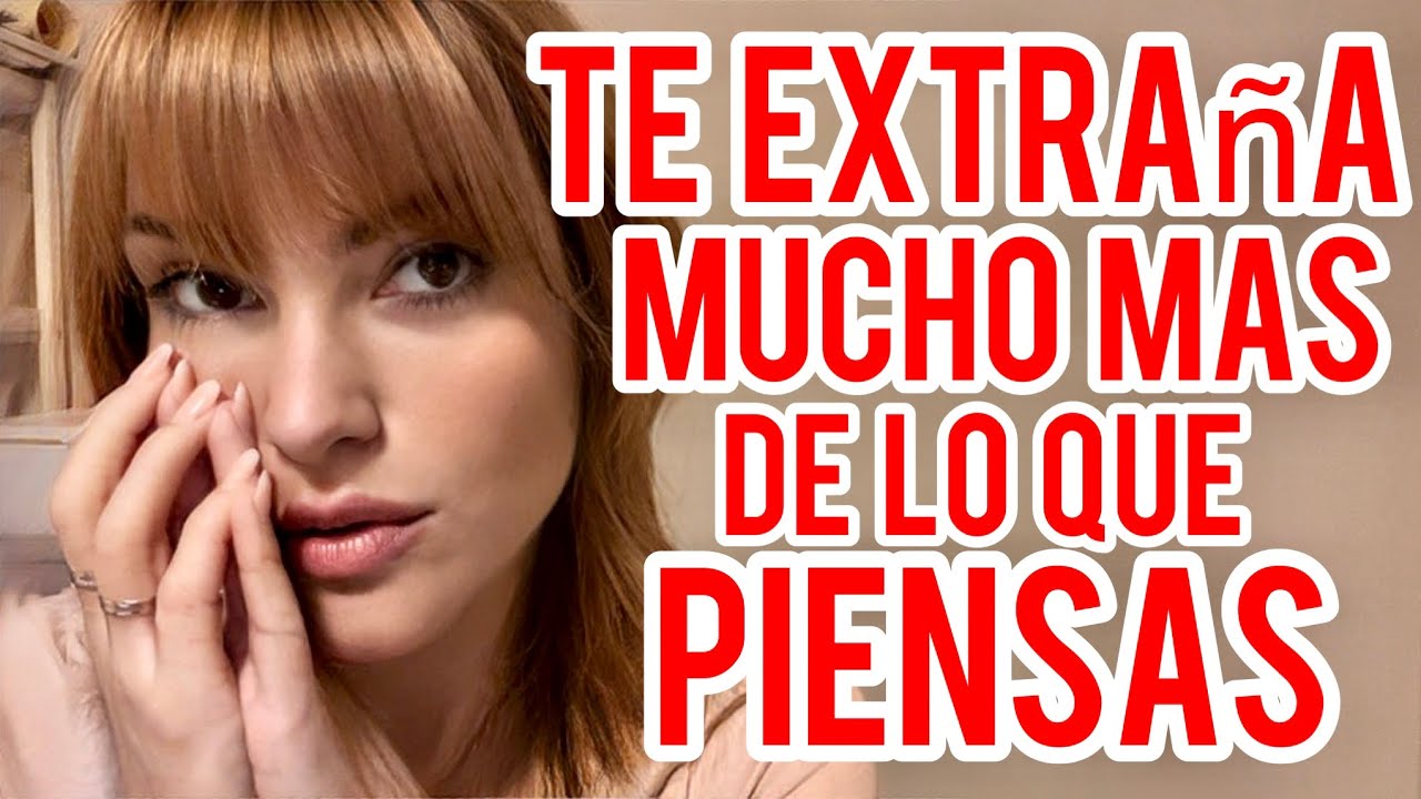 TE CUENTO LO QUE NO QUIERE QUE SEPAS, TE EXTRAÑA MÁS DE LO QUE IMAGINAS