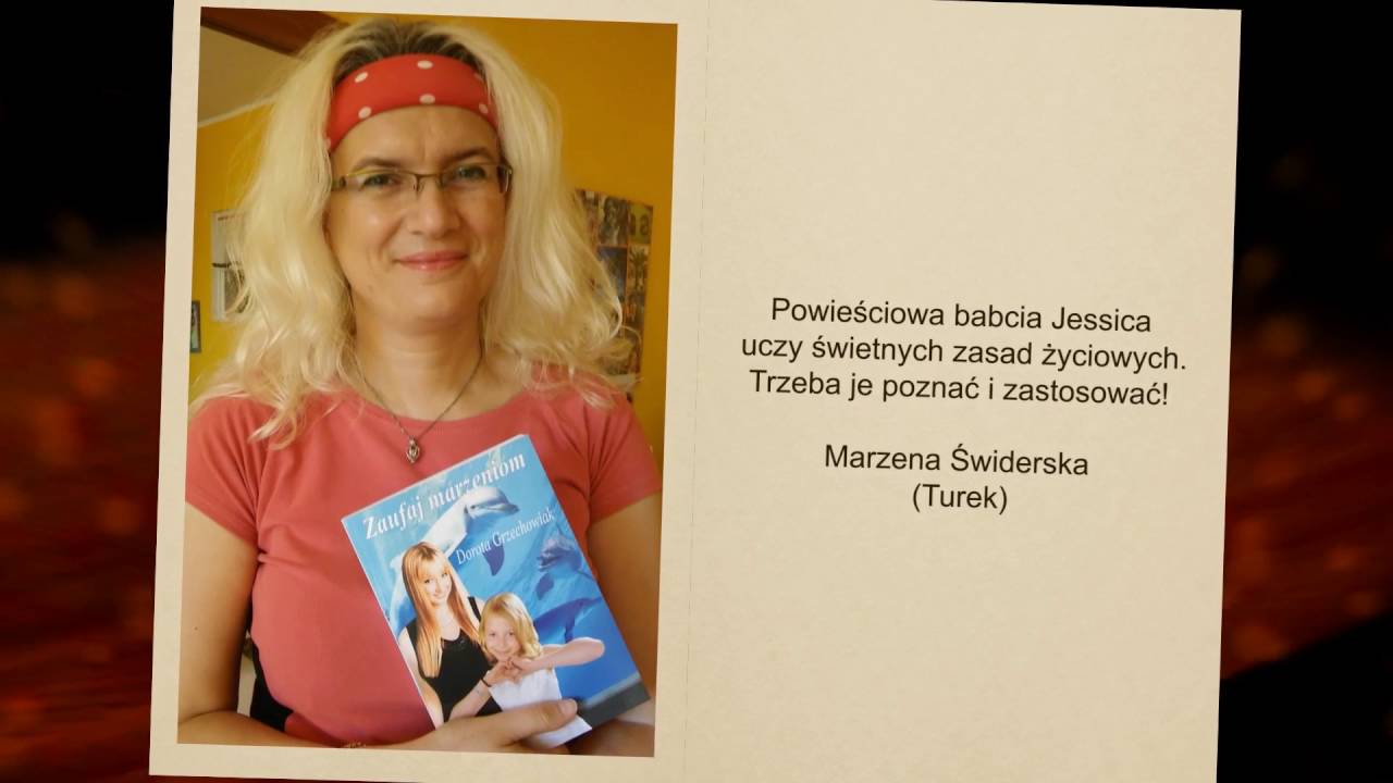 Zaufaj marzeniom -scenariusz i reżyseria Dorota Grzechowiak