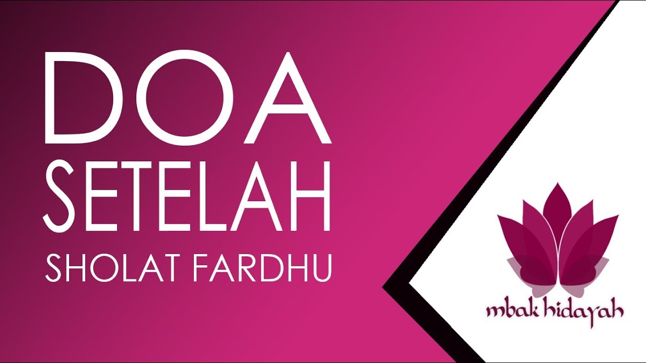 Doa setelah sholat fardhu terlengkap - Guru Hikmah