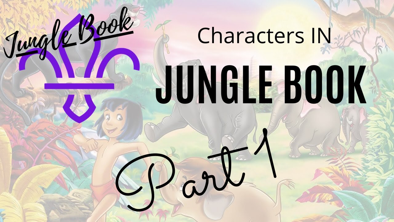 Characters In The Jungle Story |  Part 1 | Jungle Book | Scouting
