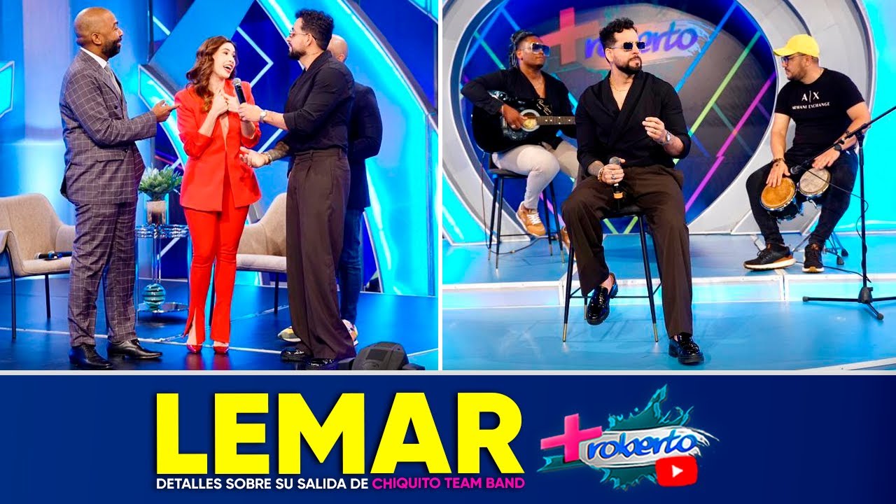 LEMAR | Detalles sobre su salida de Chiquito Team Band | MAS ROBERTO