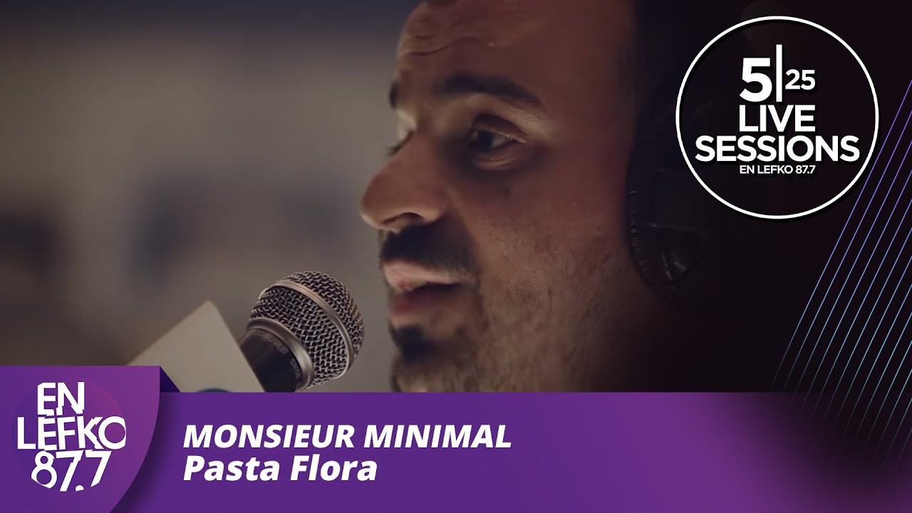 525 Live Sessions : Monsieur Minimal - Pasta Flora | En Lefko 87.7