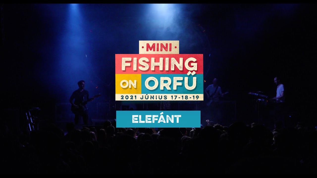 Elefánt - MiniFishing on Orfű 2021 (Teljes koncert)