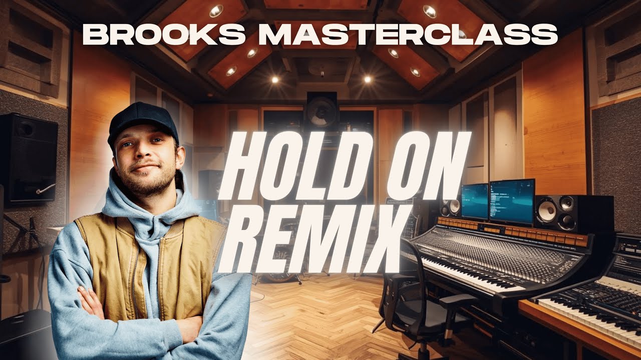 'Hold On' Remix Masterclass by BROOKS
