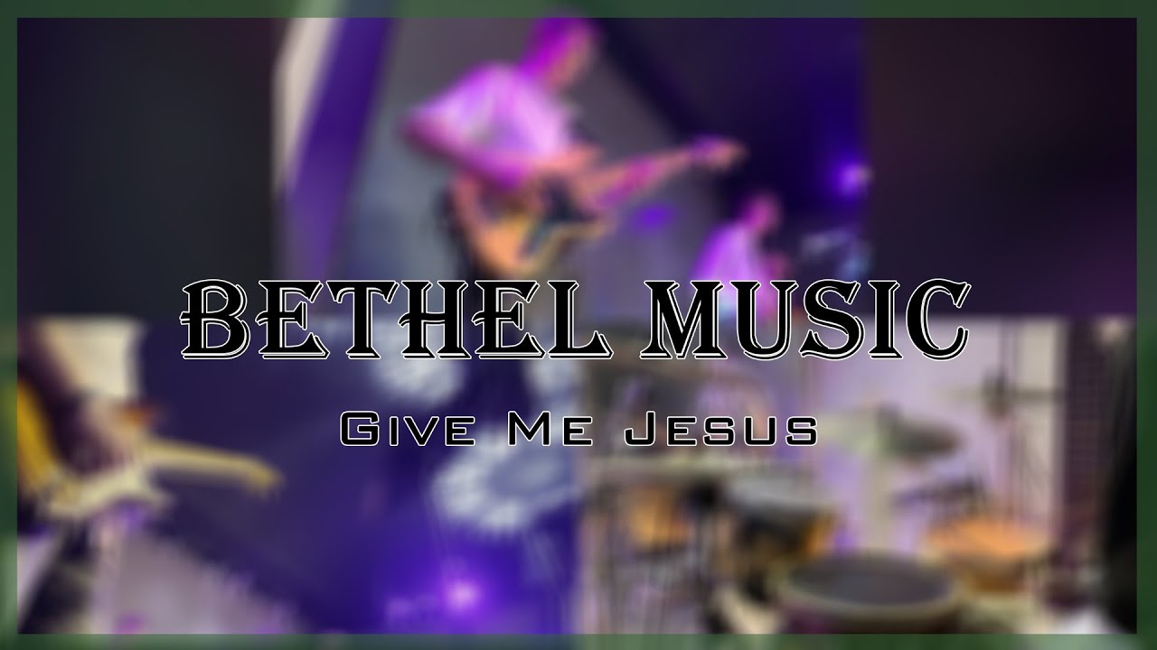 Bethel Music - Give Me Jesus (Bass, Drum & Guitar cam)