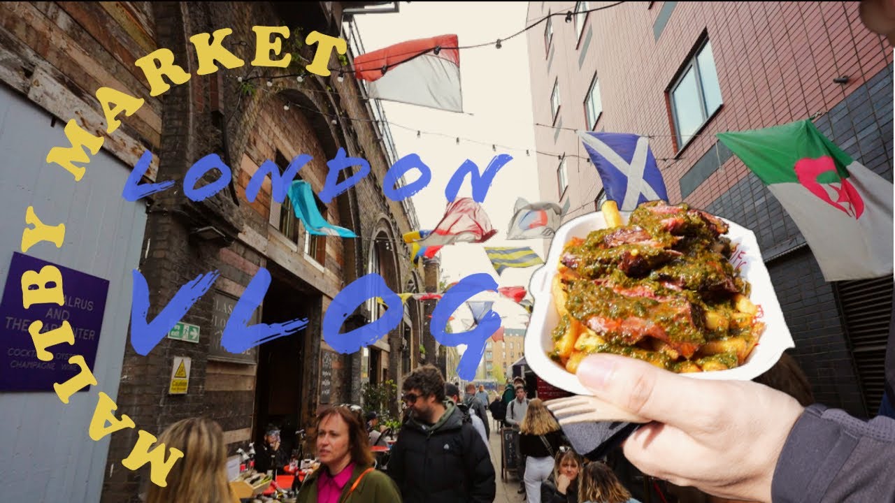 Maltby Market | London VLOG