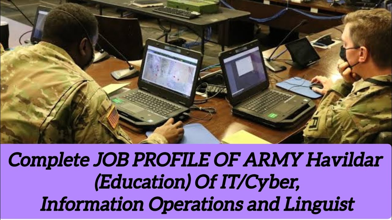 Complete Job Profile of Army Education Havaldar IT Cyber Information Operation & Linguist