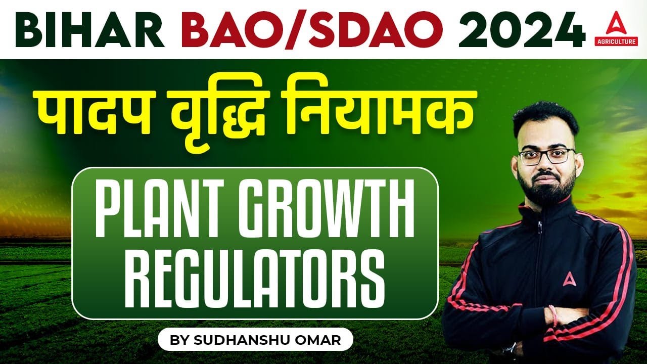 Plant Growth Regulators | Bihar BAO/SDAO 2024 | By Sudhanshu Sir