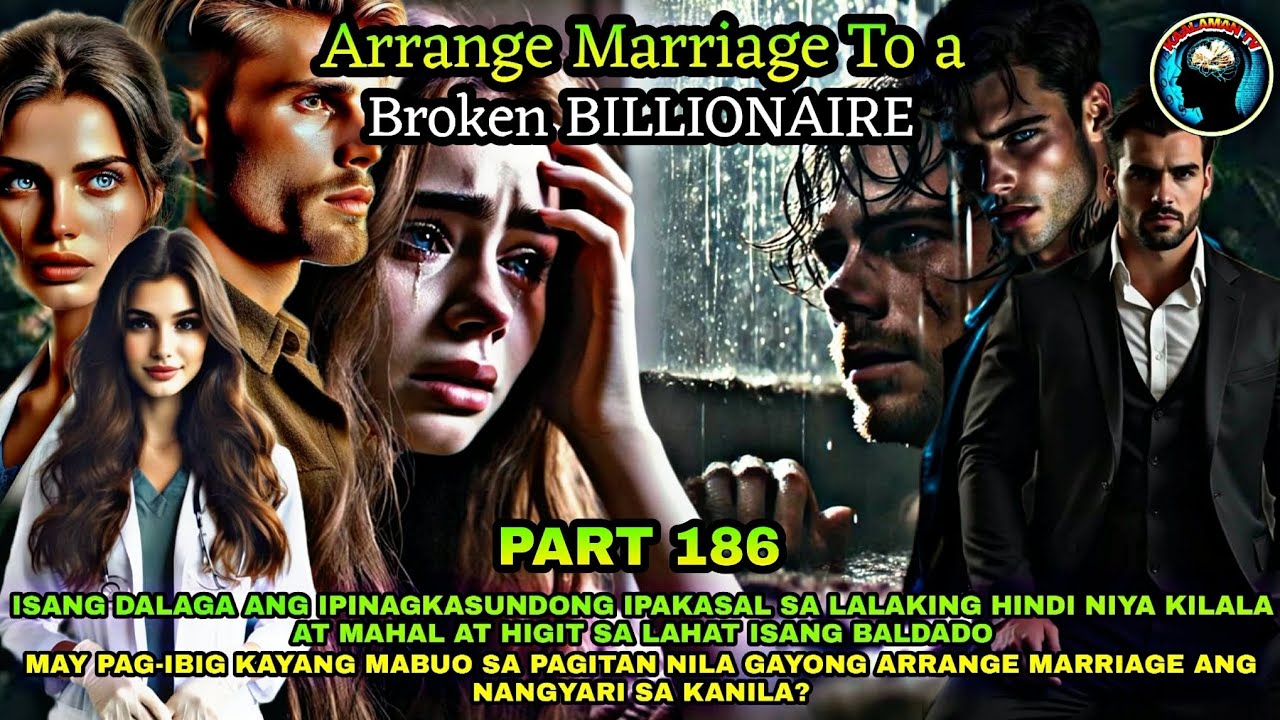PART 186: ARRANGE MARRIAGE TO A BROKEN BILLIONAIRE | KAALAMAN TV