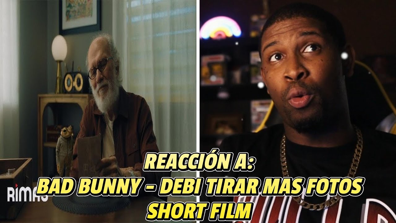 REACCIÓN a BAD BUNNY | DEBI TIRAR MAS FOTOS | SHORT FILM 🔥