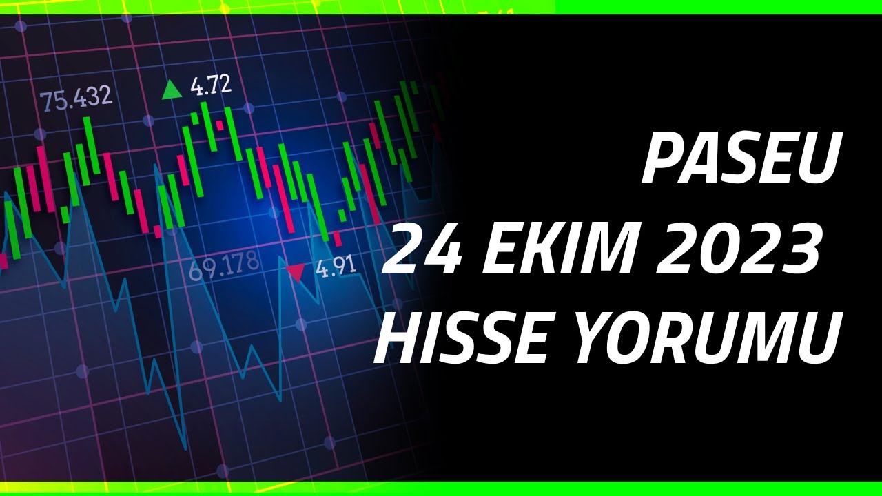 PASEU HISSE ANALIZ - PASEU HISSE YORUM - PASEU EKIM 2023 HISSE - PASEU 2023 HISSE YORUM - PASEU