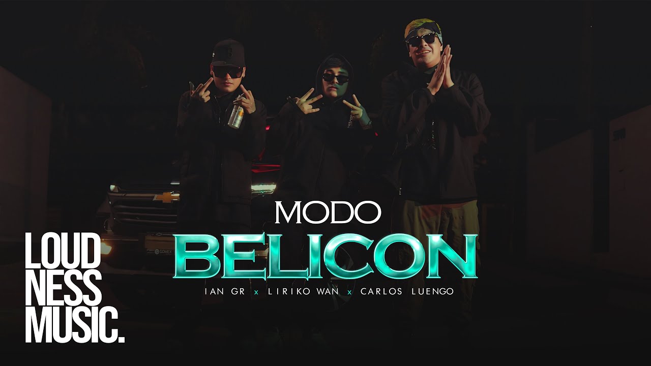 Ian GR Ft Liriko Wan x Carlos Luengo - Modo Belicon [Video Oficial]