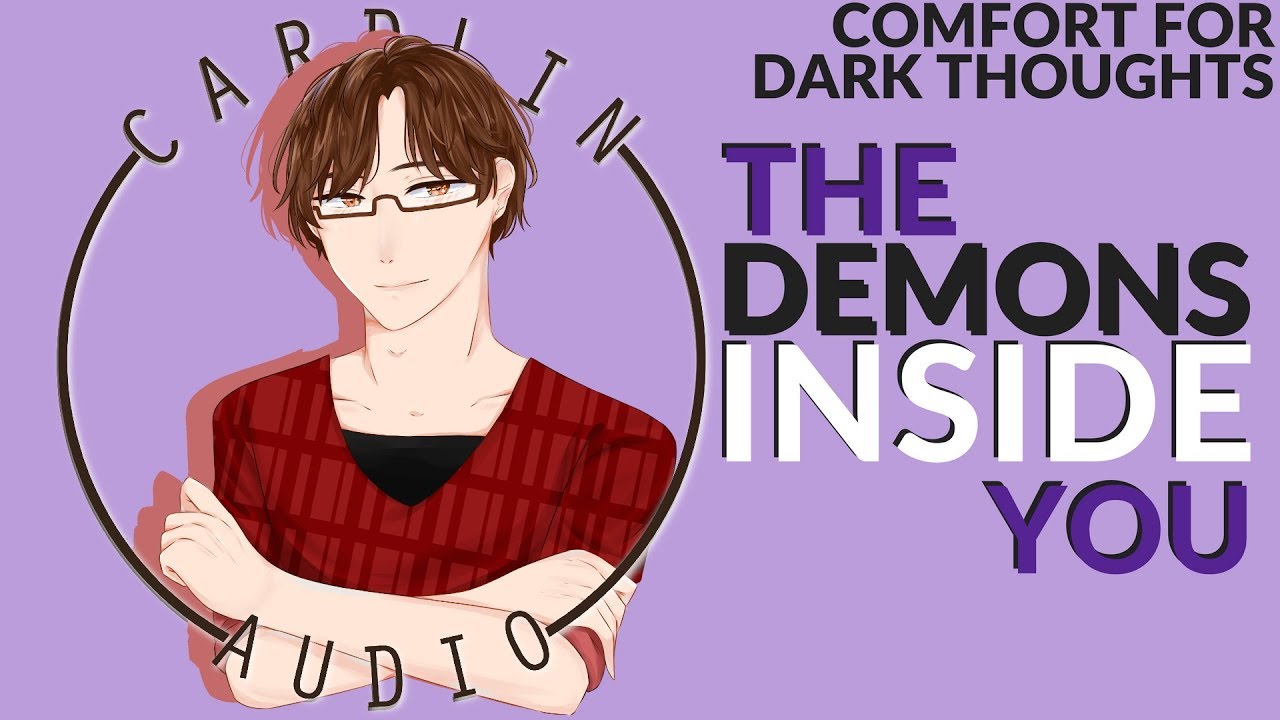 ASMR Voice: The demons inside you [M4A] [Comfort for dark thoughts]