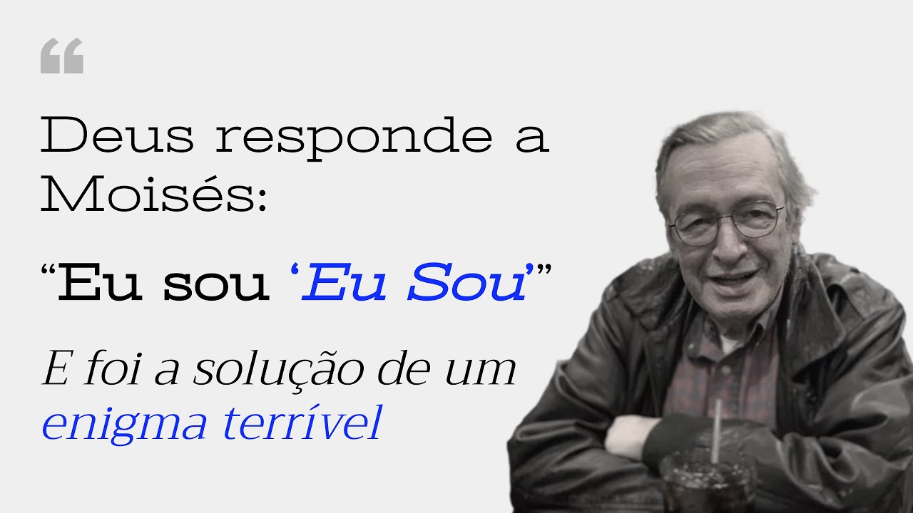 Enigma do Nome de Deus (Iahweh, Eu Sou) e a Autoconsciência (Olavo de Carvalho)