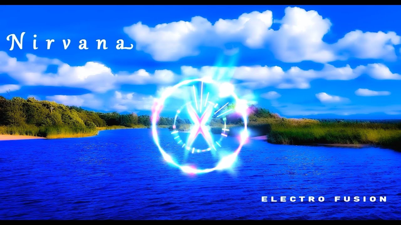 Nirvana / electro fusion