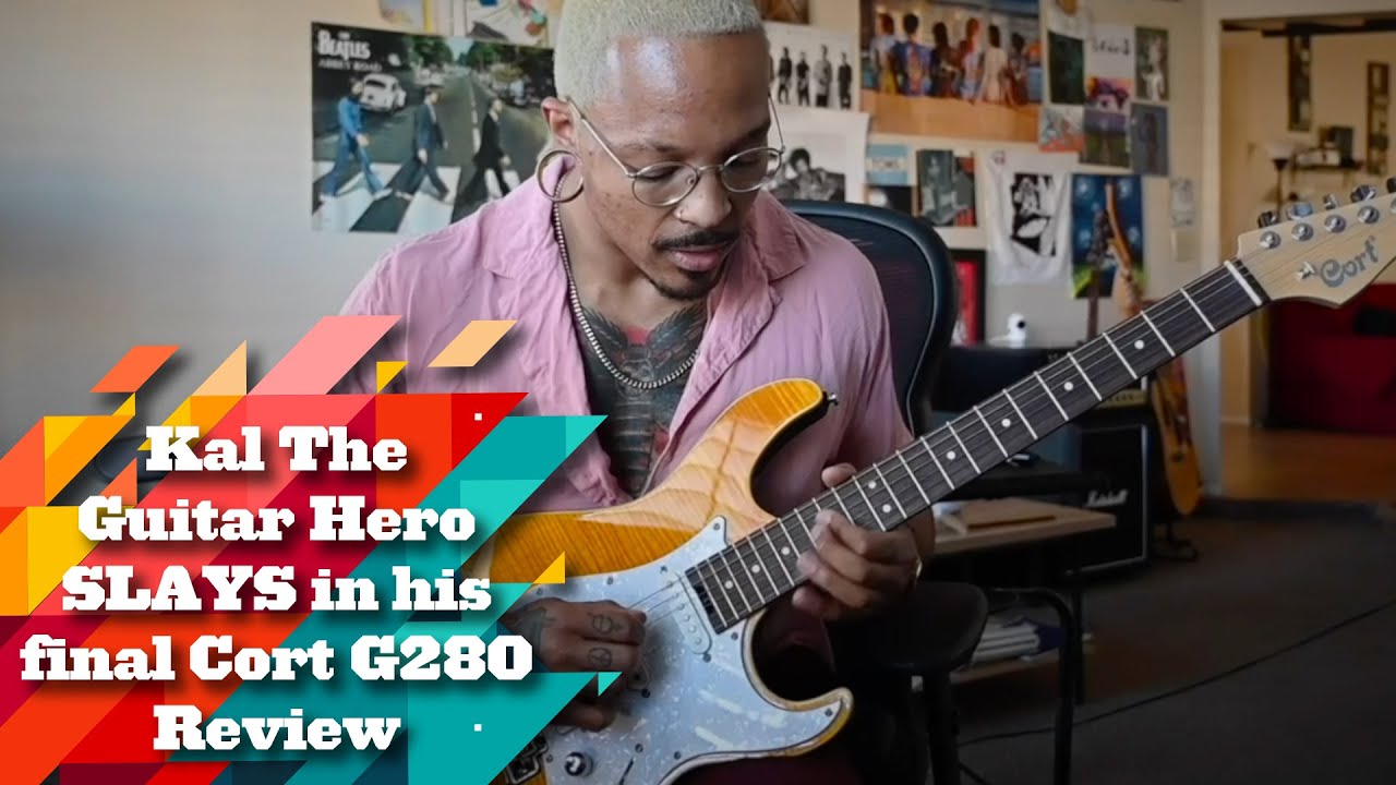 Kal The Guitar Hero Give His Final Review of the Cort G280 Select (Ep. 4 of 4)