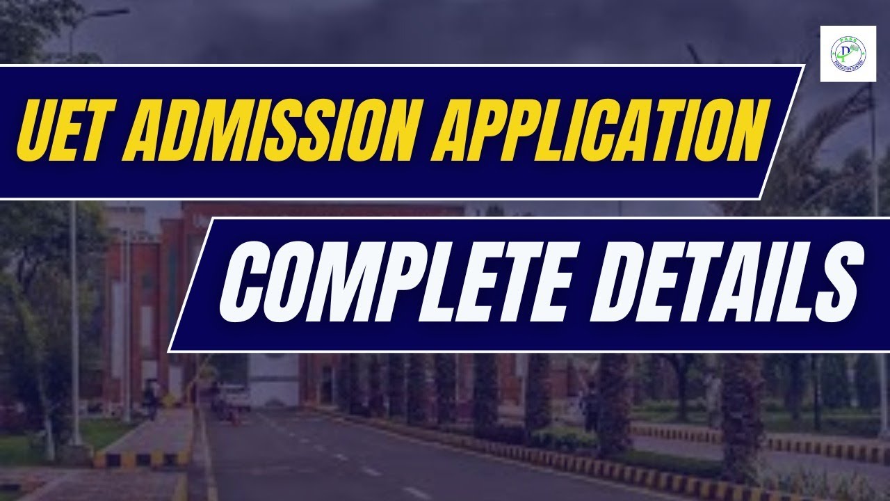 UET Lahore Admission Apply 2025 Complete Details I How to Apply in UET Lahore for Admission I UET
