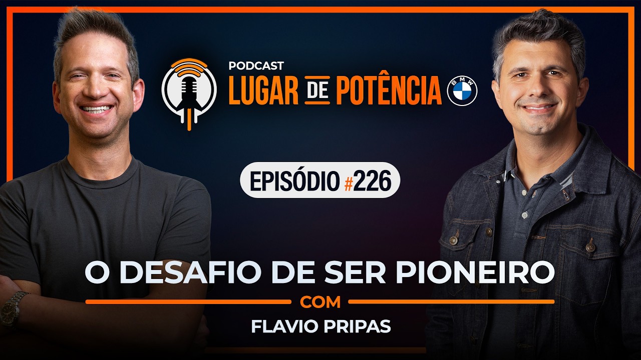 O Desafio de Ser Pioneiro - com Flavio Pripas
