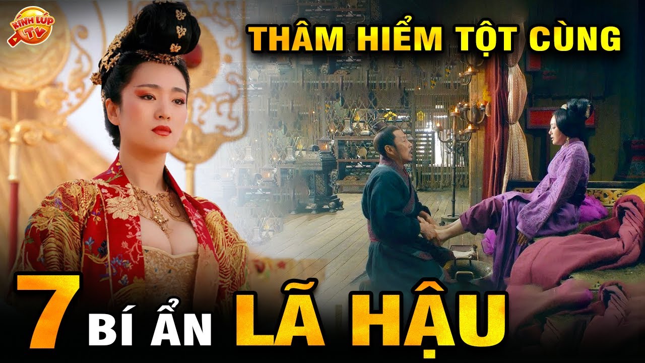 🔥 7 Bí Ẩn Ly Kỳ và Đáng Sợ về Lã Hậu vị Hoàng Hậu Tàn Nhẫn Nhất Lịch Sử Trung Hoa I Kính Lúp TV