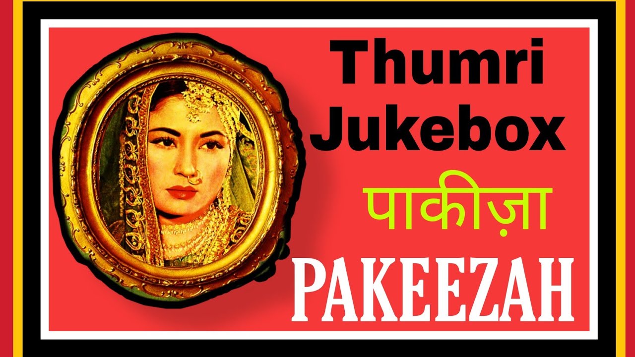 Thumris Of PAKEEZAH || Jukebox || Rajkumari Dubey,  Parveen Sultana , Vani Jairam / Meena Kumari
