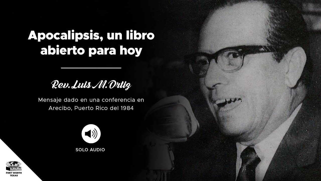 Apocalipsis, un libro abierto para hoy | Rev. Luis M. Ortiz