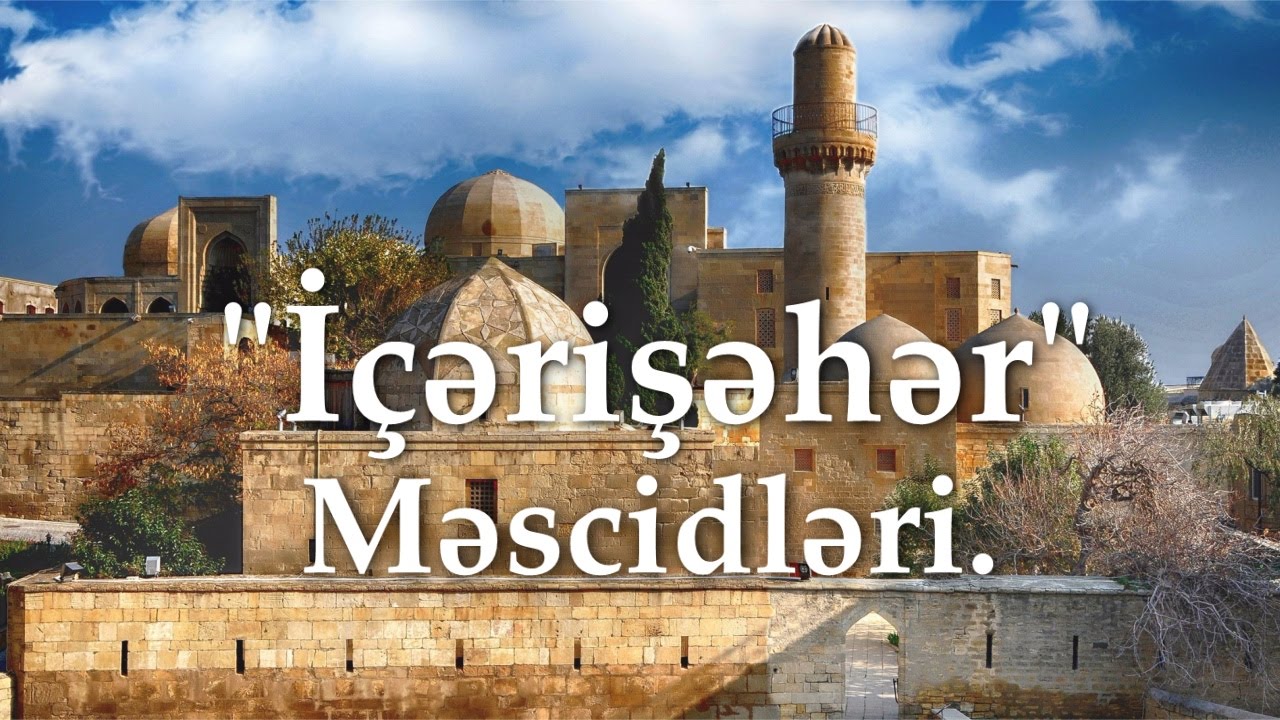 Bakının Qədim Məscidləri.