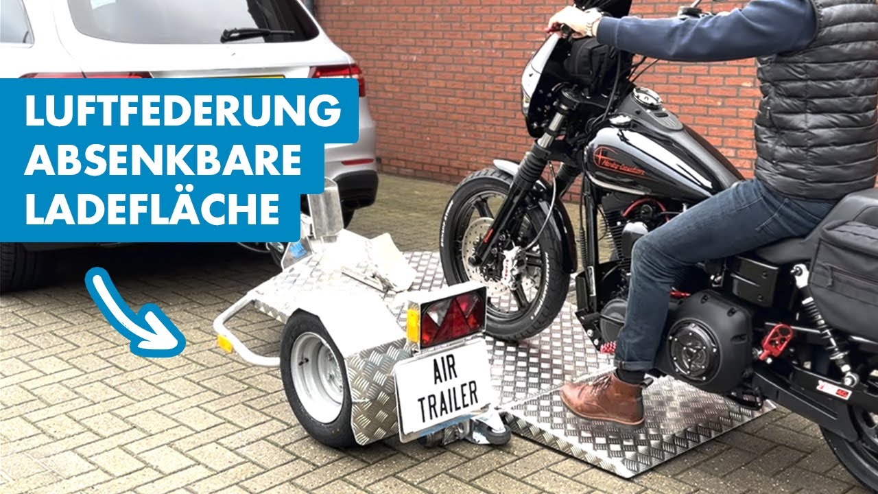 Airtrailer - Leichtgewichtiger motorradtrailer mit luftfederung und absenkbarer ladefl&auml;che