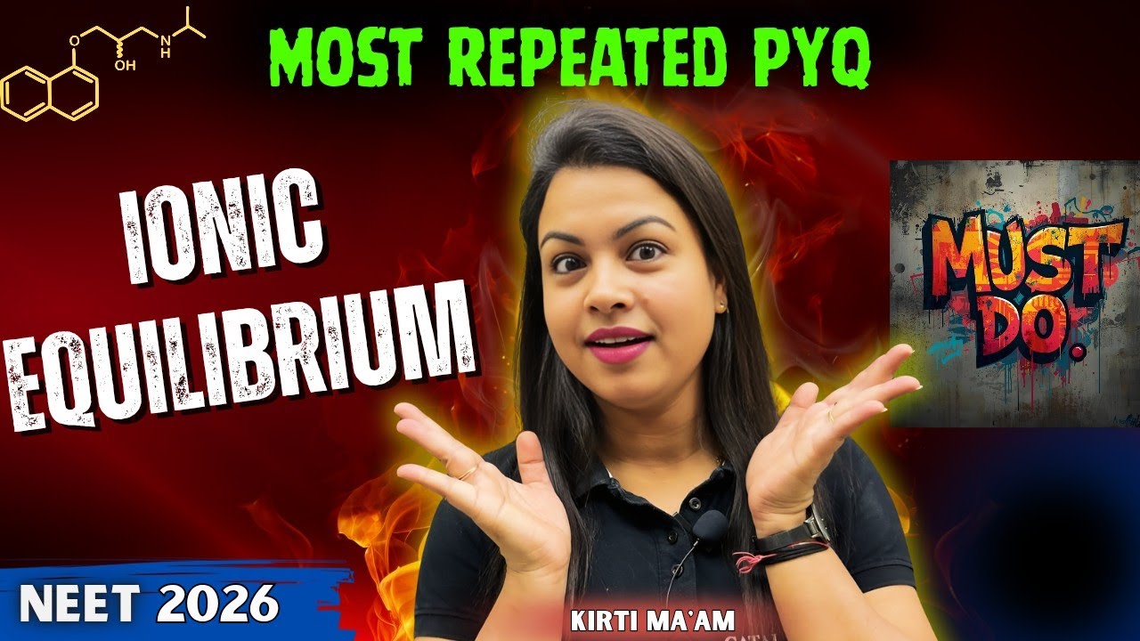 Ionic Equilibrium Most Repeated PYQs 🔥 | MUST DO Questions for NEET 2026 | Guaranteed Marks