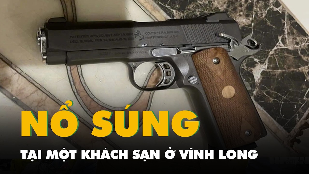 Điều tra vụ xô xát, có tiếng súng nổ tại một khách sạn ở Vĩnh Long