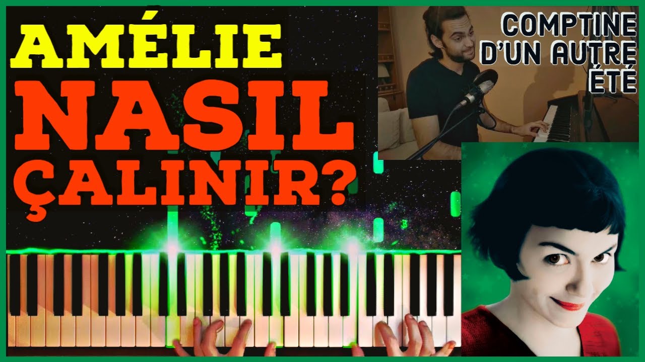 NASIL ÇALINIR: Comptine d'un autre été (Amélie Film Müziği) | Kolay Piyano Dersi