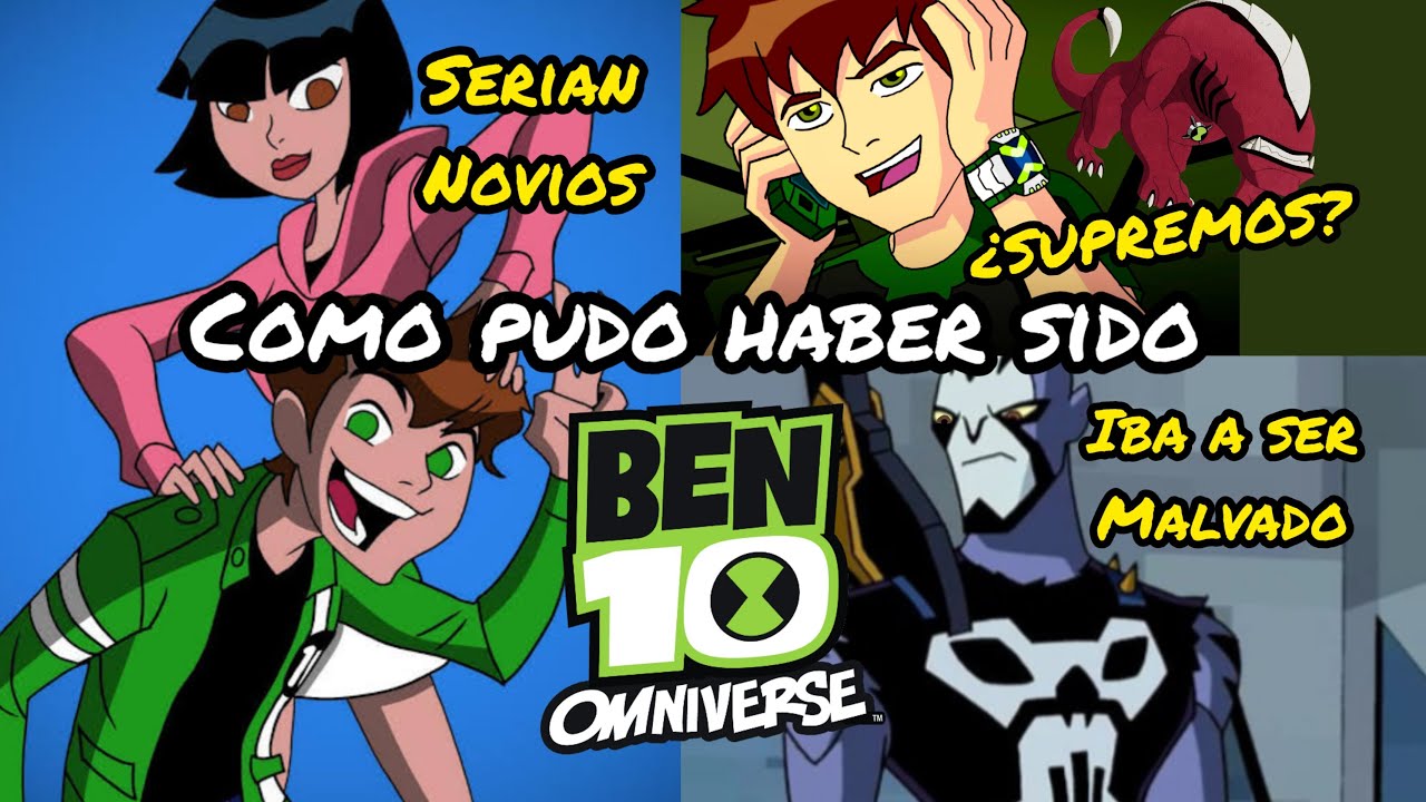 Como pudo haber sido Ben 10 Omniverse