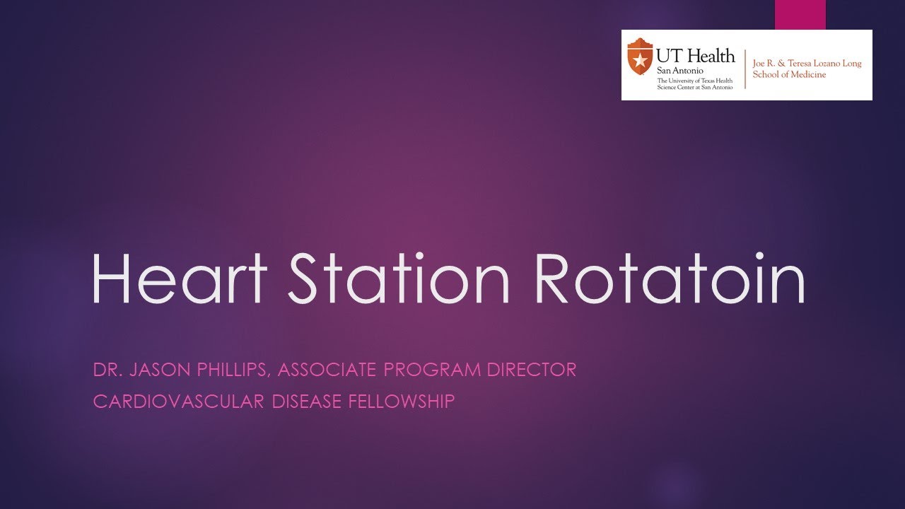 Dr. Jason Phillips, Heart Station Rotation