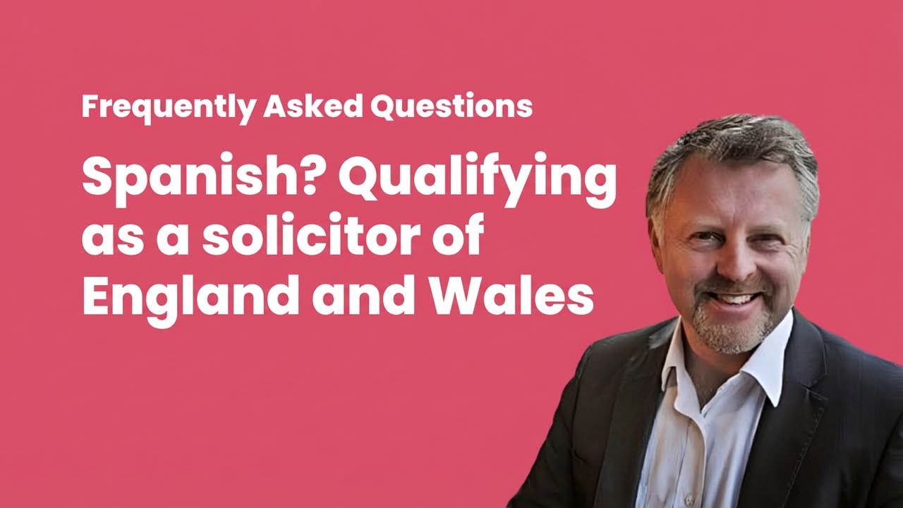 Spanish? How to Qualify as an English Solicitor via the SQE