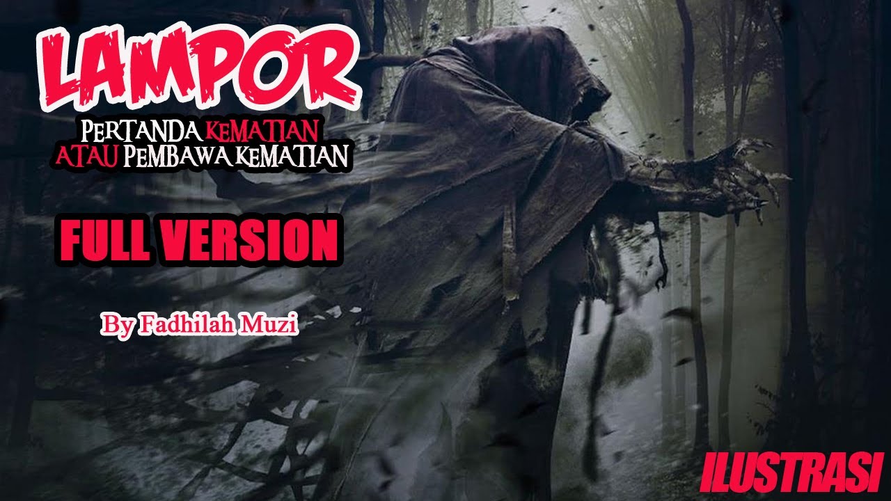 KISAH MISTERI - FULL VERSION - LAMPOR PERTANDA KEMATIAN ATAU PEMBAWA KEMATIAN - BY@FADILAH MUZI