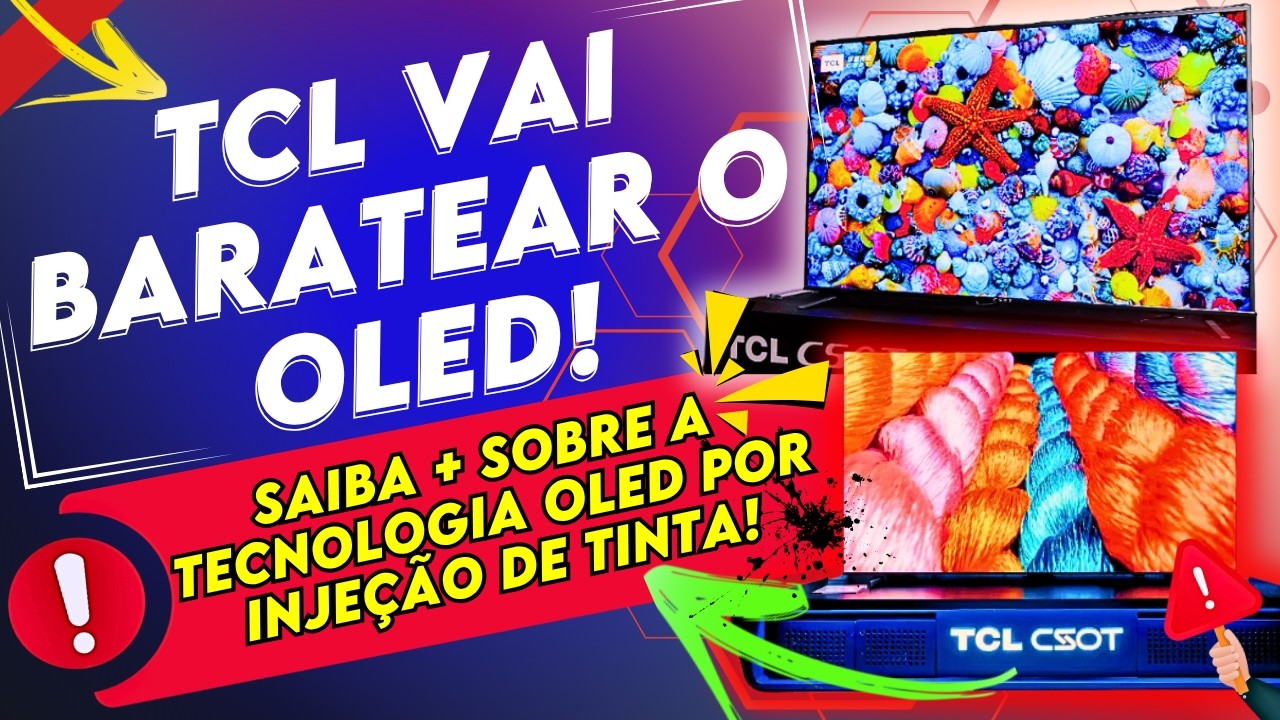 TCL está FABRICANDO seu PRÓPRIO OLED, vai REINVENTAR a tecnologia e com preços BEM MAIS BAIXOS!