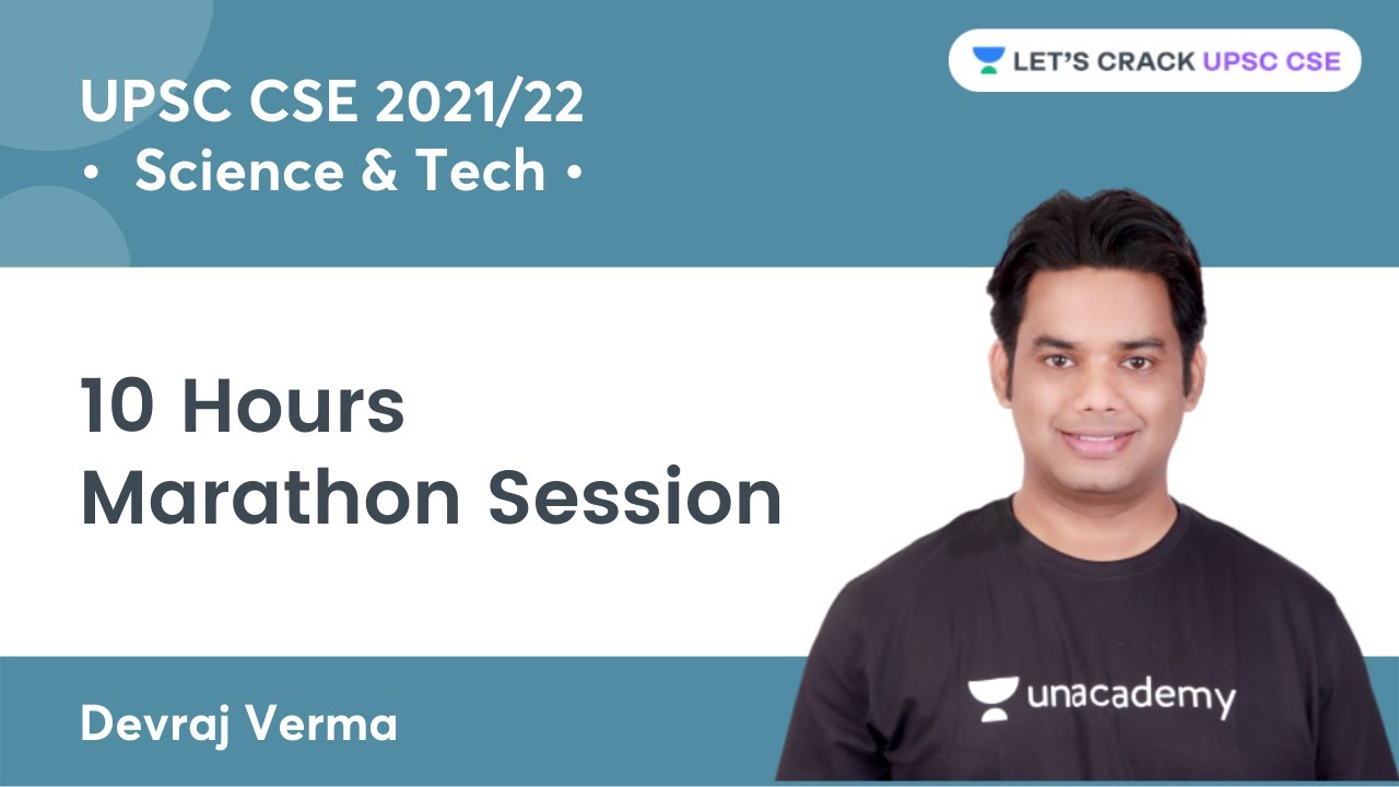 10 hours Marathon Session : Complete Science & Technology for UPSC CSE 2022/23 With Devraj Verma