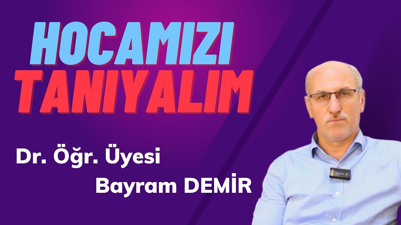 Dr. Öğr. Üyesi Bayram DEMİR / HOCAMIZI TANIYALIM / BİLECİK-İİF ÖĞRENCİLERİ