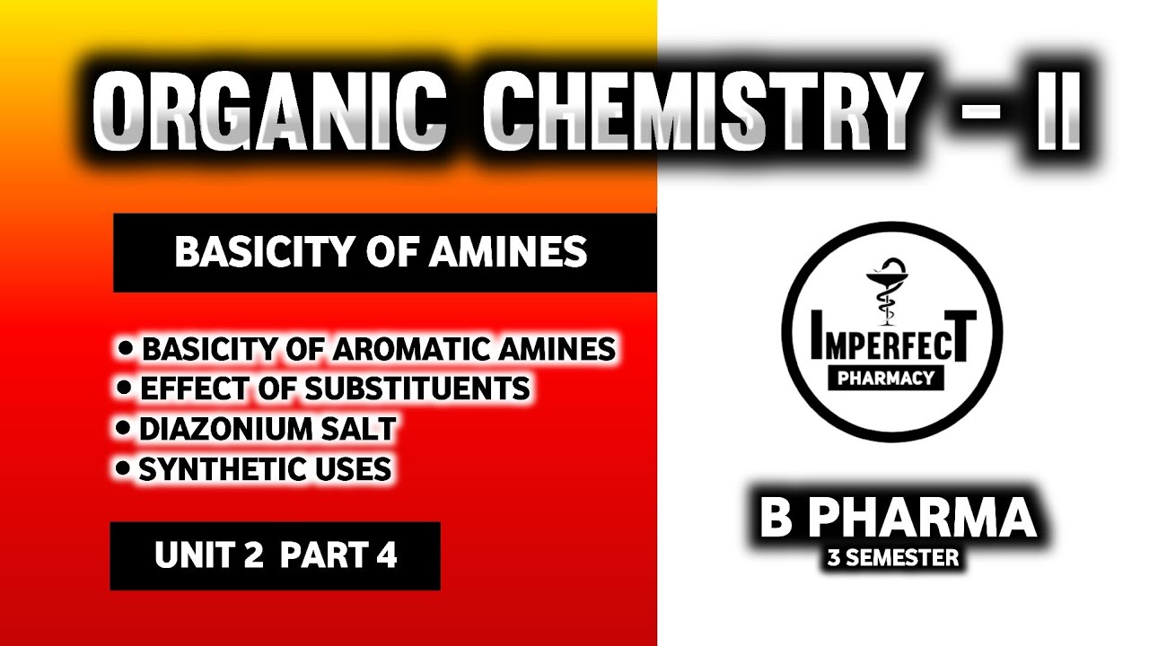 Basicity Of Amines | Effect Of Substituents | Aryl Diazonium Salt | Pharmaceutical Organic Chemistry