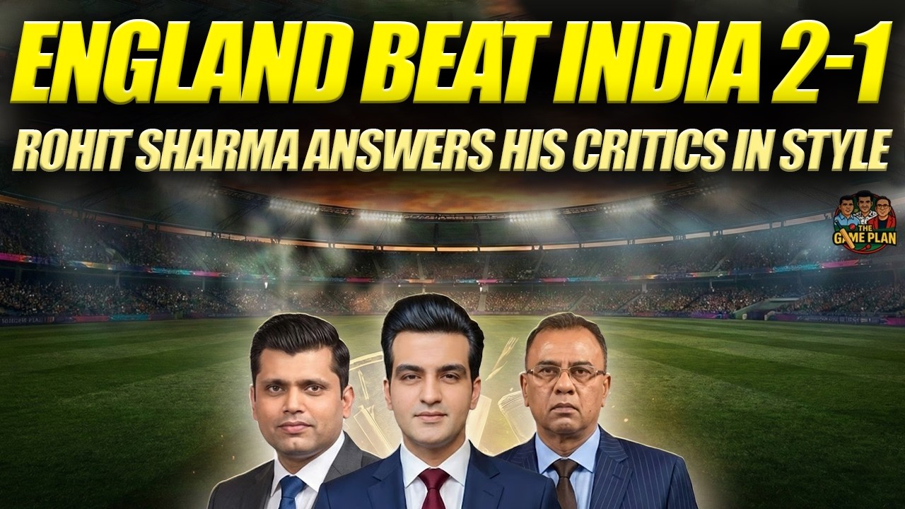 England Beat India 2-1 | Rohit Sharma Answers His Critics in Style | The Game Plan