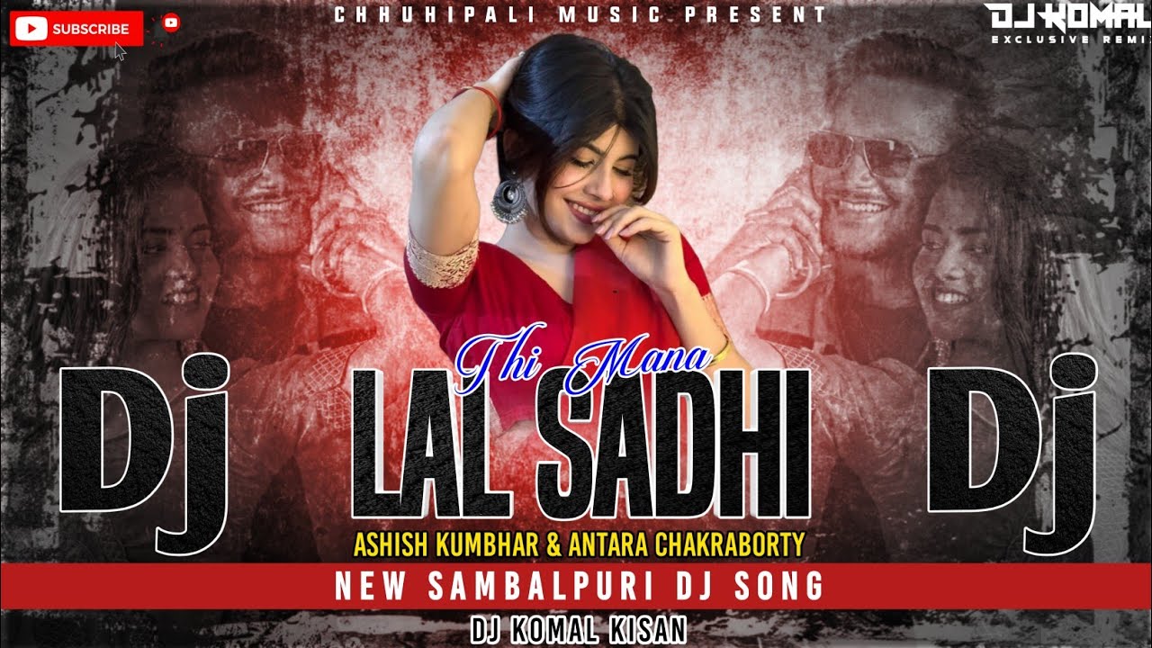 Lal Sadhi Thi Mana || Ashish Kumbhar, Antara Chakraborty || New Sambalpuri Dj Song || Dj Komal Kisan