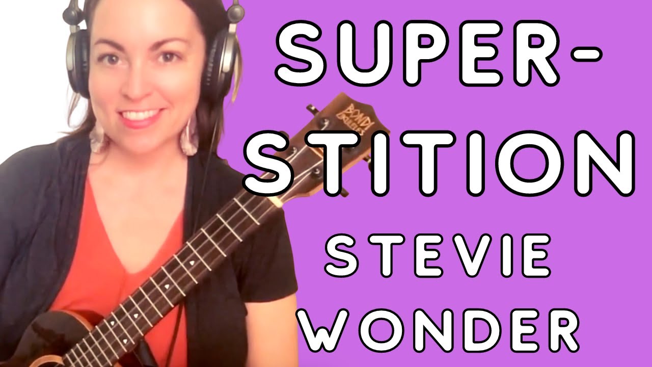 SUPERSTITION Ukulele Chords, Tab, & Play Along With Me!