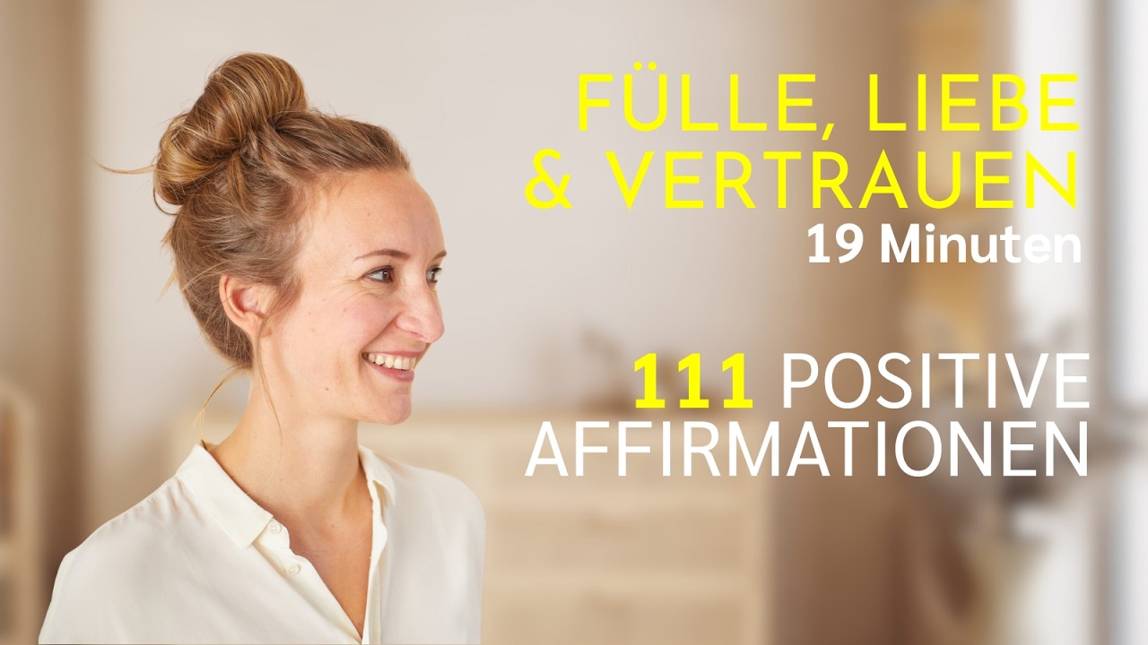 111 Affirmationen für Fülle, Selbstvertrauen & Liebe | Deine tägliche Energie-Quelle ✨