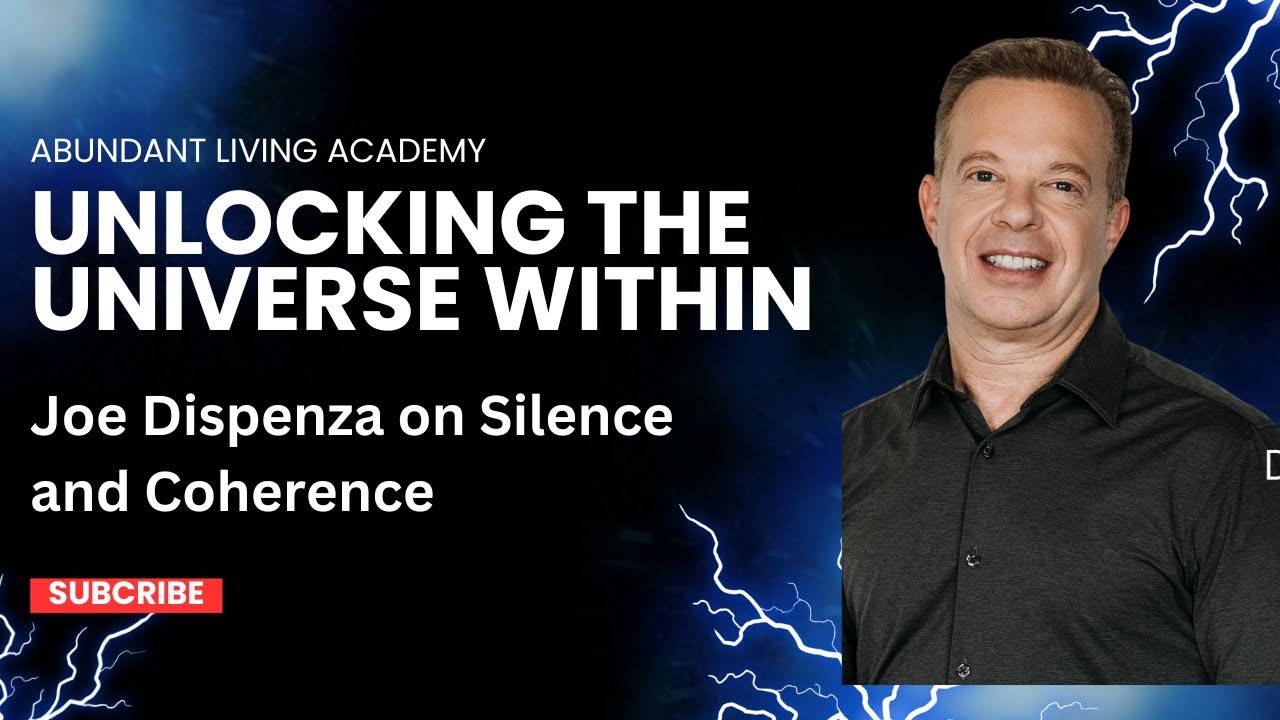 Unlocking the Universe Within: Joe Dispenza on Silence and Coherence