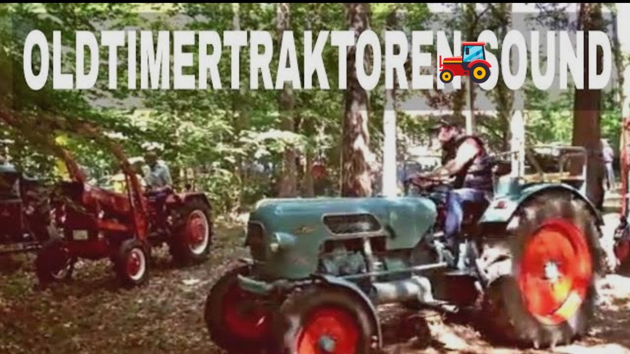 Traktorgeräusche & Trecker Sounds – Alte Traktoren, Motorengeräusche & Kinder Spaß
