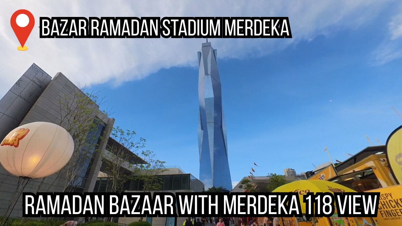 POV Bazar Ramadan Stadium Merdeka 🇲🇾 Berbuka View Merdeka 118! 2026