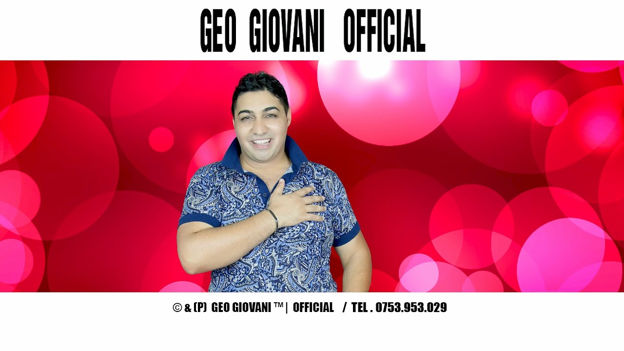 GEO GIOVANI -  TU MI AI GRESIT, EU TE AM IERTAT - HD