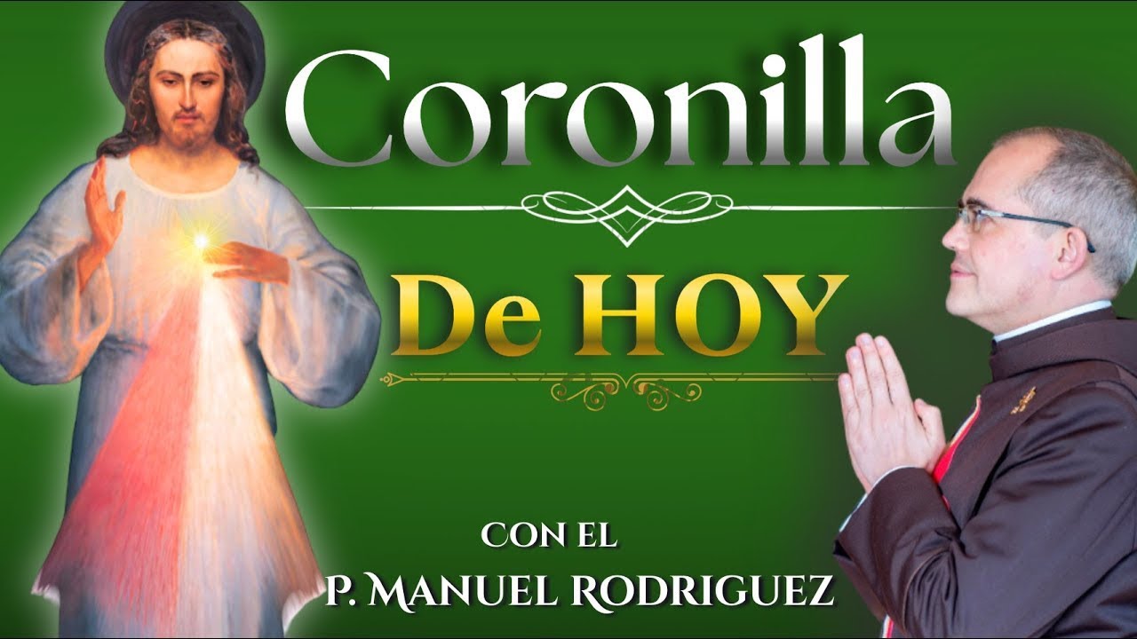 Coronilla de HOY🙏 P Manuel 